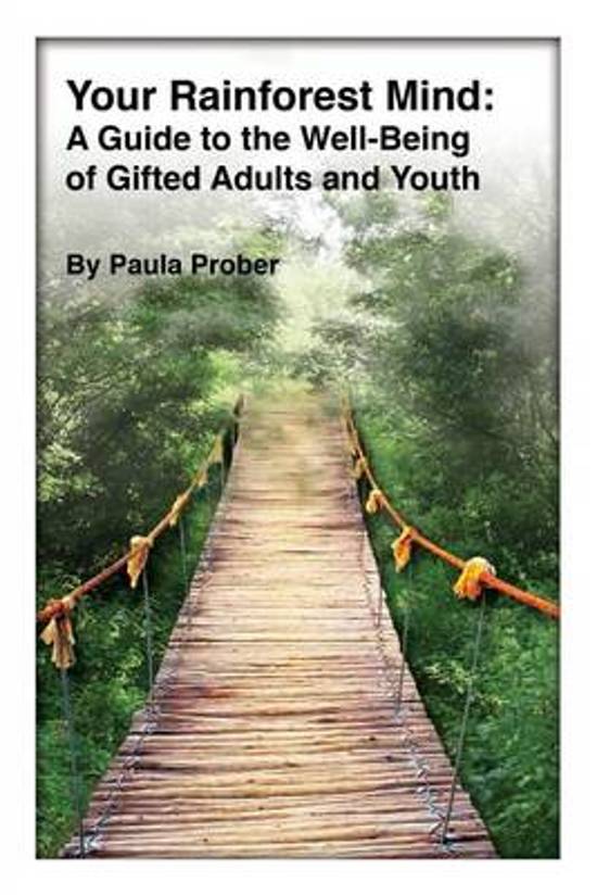 Your rainforest mind. A guide to the well-being of gifted adults and youth