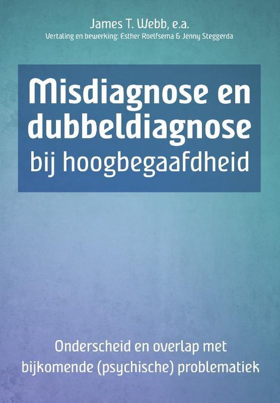 Misdiagnose en dubbeldiagnose bij hoogbegaafdheid. Onderscheid en overlap met bijkomende (psychische) problematiek