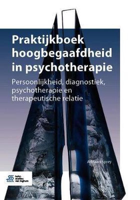 Praktijkboek hoogbegaafdheid in psychotherapie. Persoonlijkheid, diagnostiek, psychotherapie en therapeutische relatie